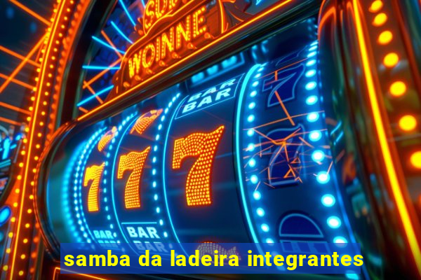 samba da ladeira integrantes